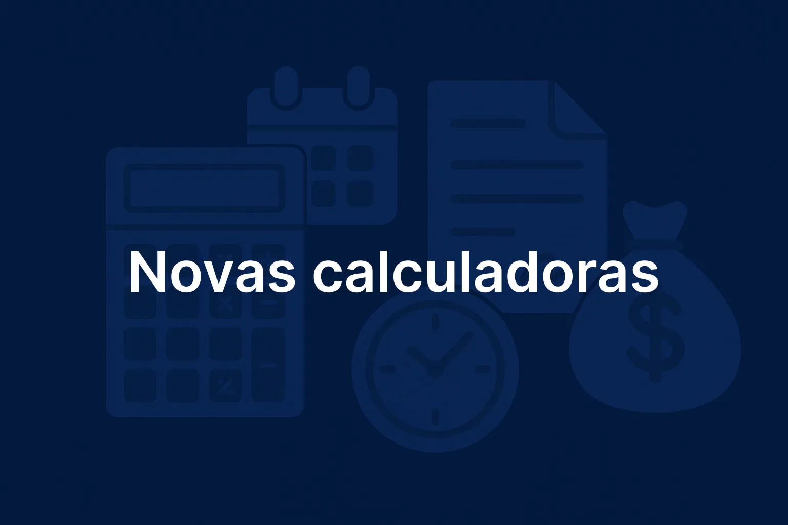Novas calculadoras: HP‑12C, Juros Diários, Rescisão